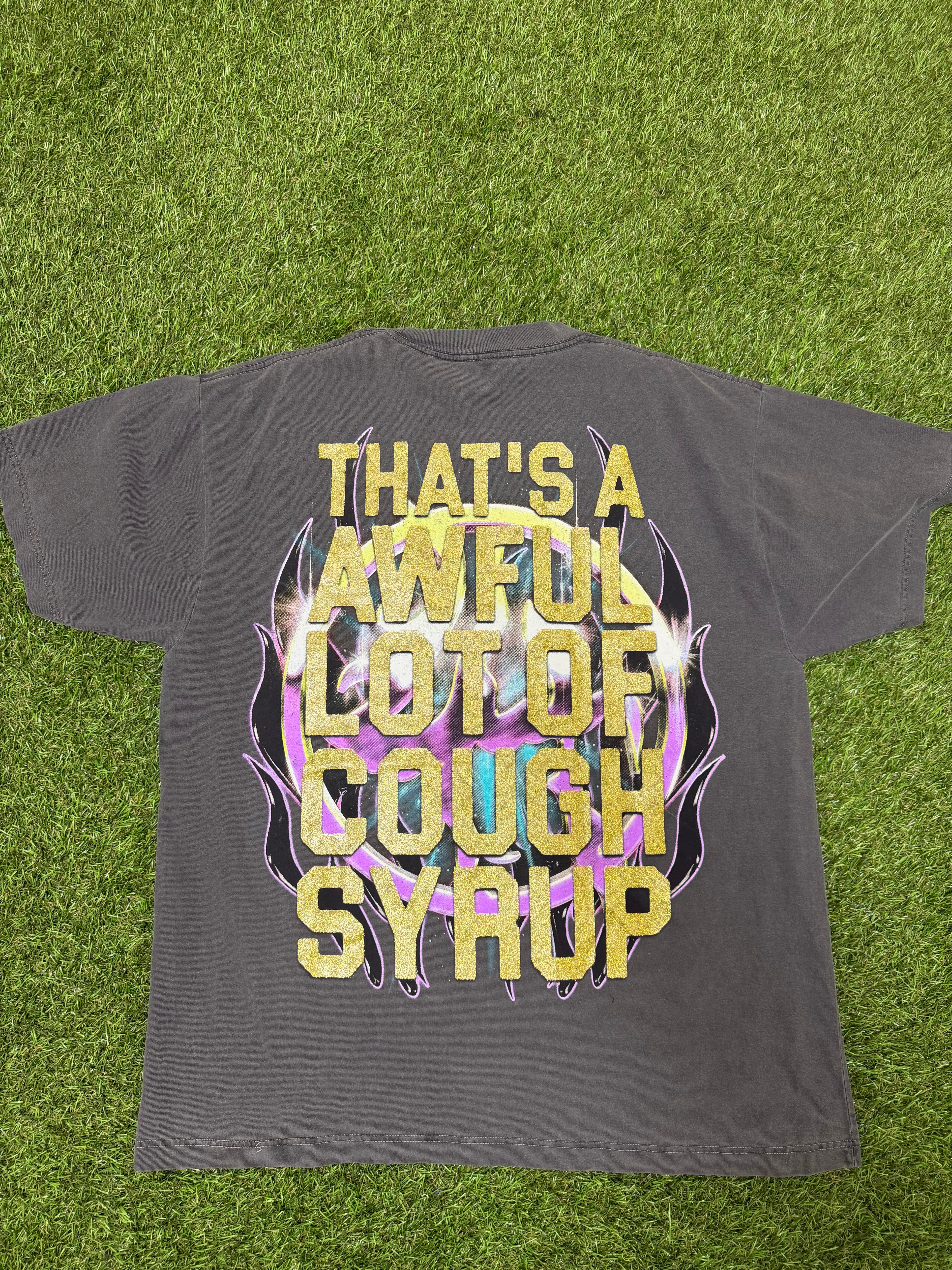 THATS A AWFUL LOT OF COUGH SYRUP TEE
